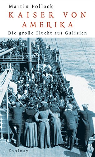 9783552055148: Kaiser von Amerika: Die groe Flucht aus Galizien