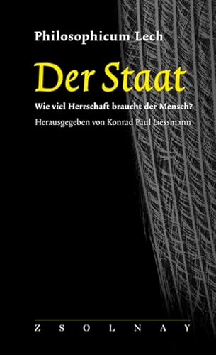 Beispielbild fr Der Staat: Wie viel Herrschaft braucht der Mensch? zum Verkauf von medimops