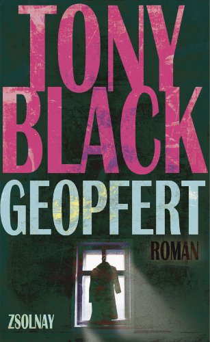 Geopfert: Roman - Black, Tony