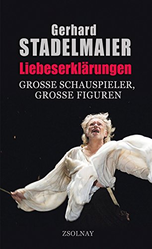 9783552055872: Liebeserklrungen: Groe Schauspieler, groe Figuren