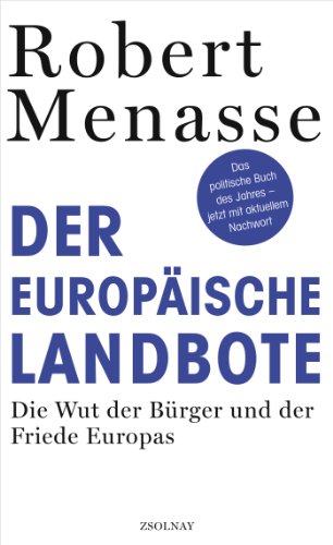 9783552056169: Der Europische Landbote: Die Wut der Brger und der Friede Europas oder Warum die geschenkte Demokratie einer erkmpften weichen muss