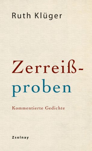 Zerreißproben: Kommentierte Gedichte - Klüger, Ruth