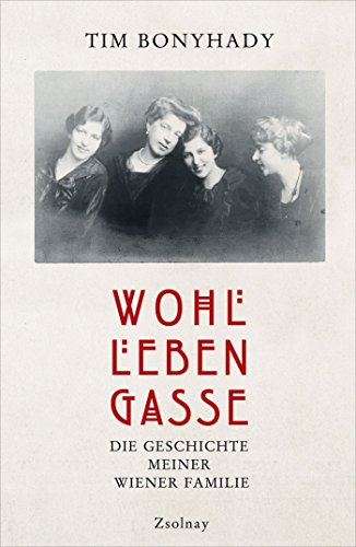 Beispielbild fr Wohllebengasse: Die Geschichte meiner Wiener Familie zum Verkauf von WorldofBooks