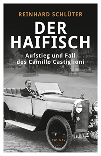 9783552057418: Der Haifisch: Aufstieg und Fall des Camillo Castiglioni