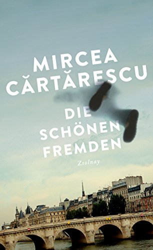 Die schönen Fremden: Erzählungen - Cartarescu, Mircea