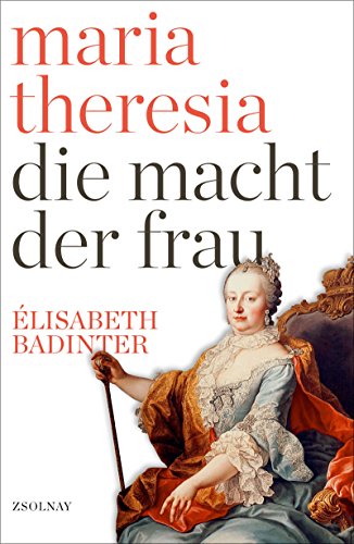 9783552058224: Maria Theresia: Die Macht der Frau