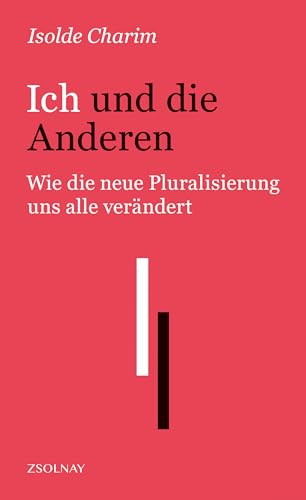 9783552058880: Ich und die Anderen: Wie die neue Pluralisierung uns alle verndert