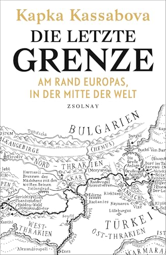 9783552059078: Die letzte Grenze: Am Rand Europas, in der Mitte der Welt