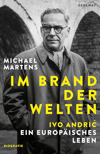 Beispielbild fr Im Brand der Welten: Ivo Andric. Ein europisches Leben zum Verkauf von medimops