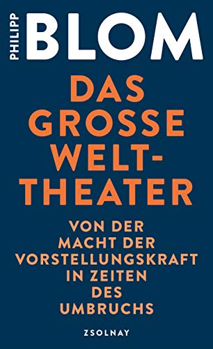 9783552059801: Das groe Welttheater: Von der Macht der Vorstellungskraft in Zeiten des Umbruchs