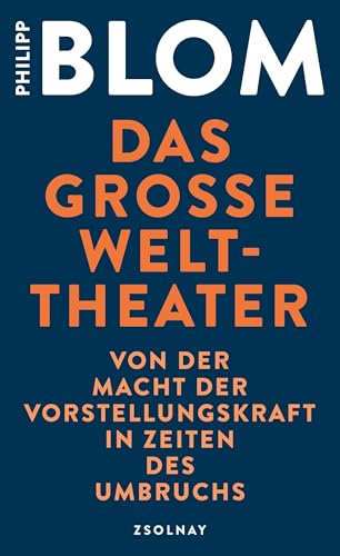 9783552059801: Das groe Welttheater: Von der Macht der Vorstellungskraft in Zeiten des Umbruchs