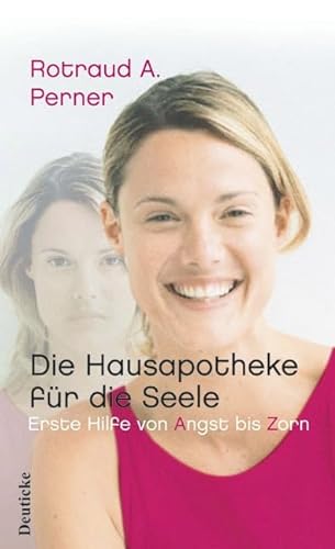 Stock image for Die Hausapotheke fr die Seele: Erste Hilfe von Angst bis Zorn for sale by medimops