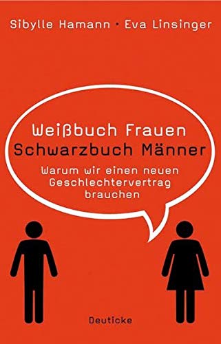 9783552060739: Weibuch Frauen / Schwarzbuch Mnner: Warum wir einen neuen Geschlechtervertrag brauchen