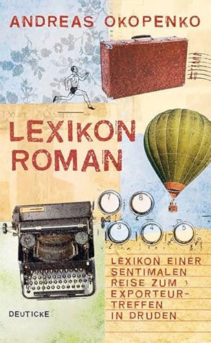 9783552060784: Lexikon Roman: Lexikon einer sentimentalen Reise zum Exporteurtreffen in Druden