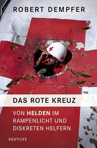 9783552060920: Das Rote Kreuzvon Helden Im Rampenlicht Und Diskreten Helfern