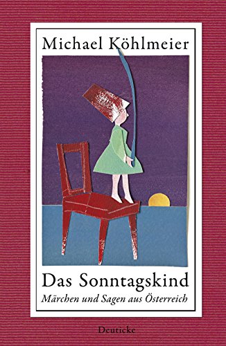 9783552061569: Das Sonntagskind: Mrchen und Sagen aus sterreich