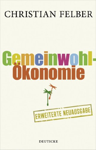 9783552061880: Die Gemeinwohl-konomie: Eine demokratische Alternative wchst