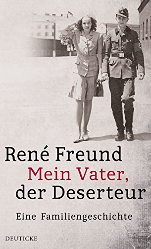 Stock image for Mein Vater, der Deserteur: Eine Familiengeschichte for sale by medimops
