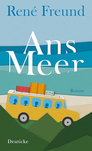 Beispielbild fr Ans Meer: Roman [Hardcover] Freund, Ren zum Verkauf von tomsshop.eu