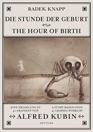 9783552063686: Die Stunde der Geburt / The Hour Of Birth: Eine Erzhlung zu 41 Grafiken von Alfred Kubin / A Story Based Upon 41 Graphic Works By Alfred Kubin