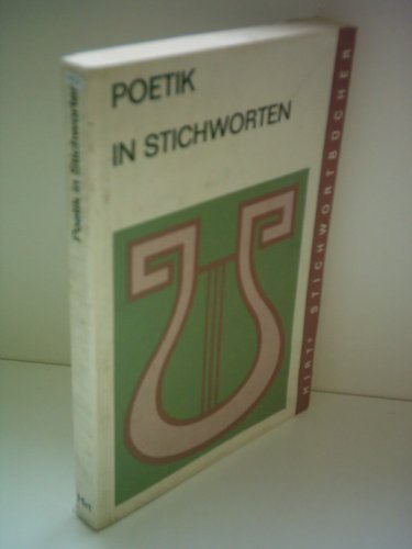 Stock image for Poetik in Stichwrtern : Literaturwissenschaftliche Grundbegriffe, eine Einfhrung. for sale by Versandantiquariat Felix Mcke