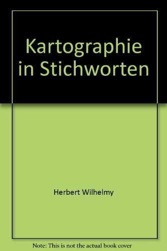 Kartographie in Stichworten (9783554801668) by Herbert Wilhelmy