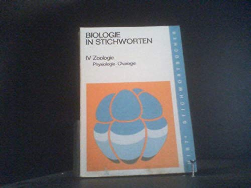 Stock image for Biologie in Stichworten: IV. Zoologie. Physiologie - kologie . for sale by Bernhard Kiewel Rare Books
