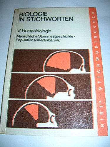 9783554802351: Biologie in Stichworten (v: Humanbiologie: Menschliche Stammesgeschichte Populationsdifferenzierung) (Livre en allemand)