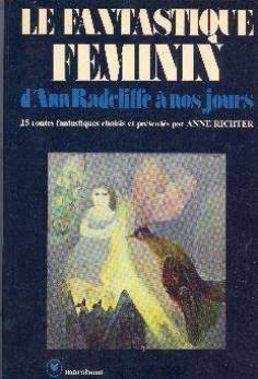 Beispielbild fr Le Fantastique f minin d'Ann Radcliffe  nos jours zum Verkauf von LIVREAUTRESORSAS