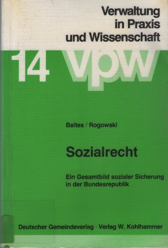 Sozialrecht - Ein Gesamtbild sozialer Sicherung in d. Bundesrepublik. Schriftenreihe Verwaltung i...