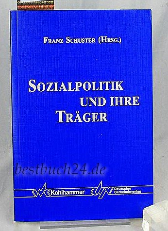 Sozialpolitik und ihre Träger - Zum Gedenken an Bernhard Happe Eine Veröffentlichung der Konrad-A...