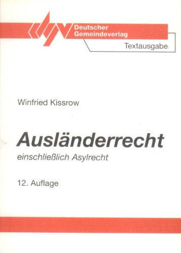 AuslaÌˆnderrecht: Einschliesslich Asylrecht : Vorschriftensammlung mit einer erlaÌˆuternden EinfuÌˆhrung (German Edition) (9783555009674) by Germany