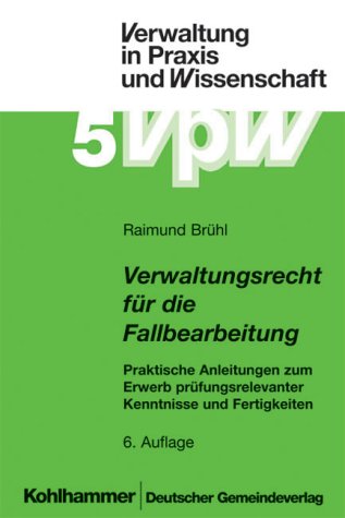 Verwaltungsrecht für die Fallbearbeitung - Brühl Raimund