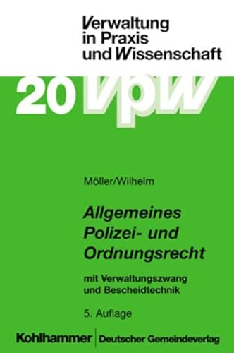 Allgemeines Polizei- und Ordnungsrecht. Mit Verwaltungszwang und Bescheidtechnik. (9783555012889) by MÃ¶ller, Manfred; Wilhelm, JÃ¼rgen