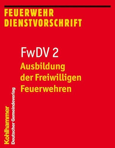 Stock image for Feuerwehrdienstvorschriften: FwDV 2, Ausbildung der Freiwilligen Feuerwehren for sale by medimops