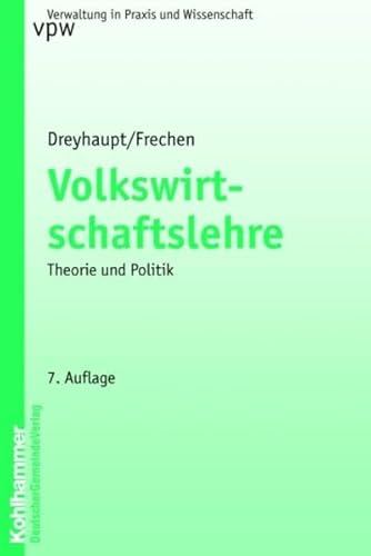 9783555013473: Volkswirtschaftslehre: Theorie Und Politik (Verwaltung in Praxis Und Wissenschaft)