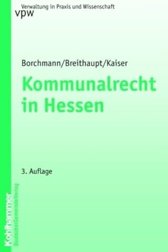 9783555013527: Kommunalrecht in Hessen (Verwaltung in Praxis Und Wissenschaft)