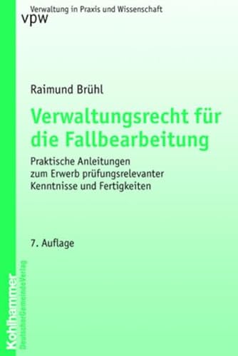 Stock image for Verwaltungsrecht fr die Fallbearbeitung Anleitungen zum Erwerb prfungs- und praxisrelevanter Kenntnisse und Fertigkeiten for sale by Buchpark