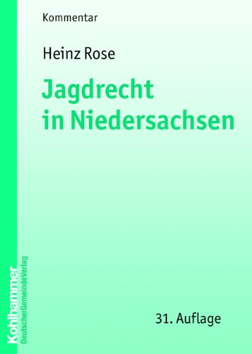 Jagdrecht in Niedersachsen - Kommentar - Heinz Rose