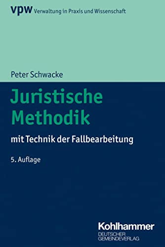 9783555015361: Juristische Methodik: mit Technik der Fallbearbeitung: 3 (Verwaltung in Praxis Und Wissenschaft)