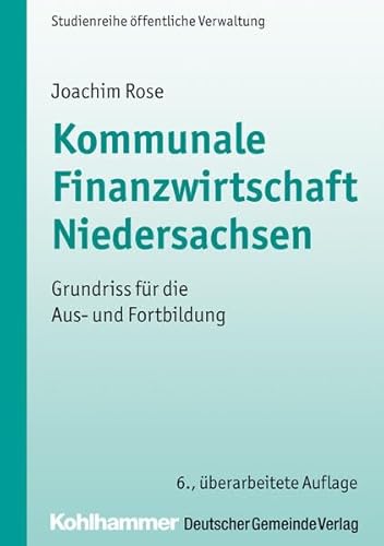 Beispielbild fr Kommunale Finanzwirtschaft Niedersachsen: Grundriss fr die Aus- und Fortbildung. Studienreihe ffentliche Verwaltung zum Verkauf von medimops