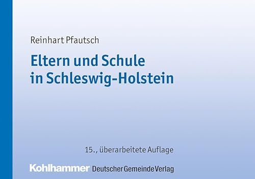 9783555016856: Eltern Und Schule in Schleswig-holstein: Informationsbroschure Mit Rechts- Und Verwaltungsvorschriften Und Einer Erlauternden Einfuhrung