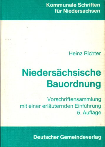 NiedersaÌˆchsische Bauordnung: Textausg. mit Rechts- u. Verwaltungsvorschriften zur Bauordnung, sonstigen Vorschriften fuÌˆr d. Baugenehmigung u.e. erl. ... fuÌˆr Niedersachsen) (German Edition) (9783555201146) by Lower-Saxony (Germany)