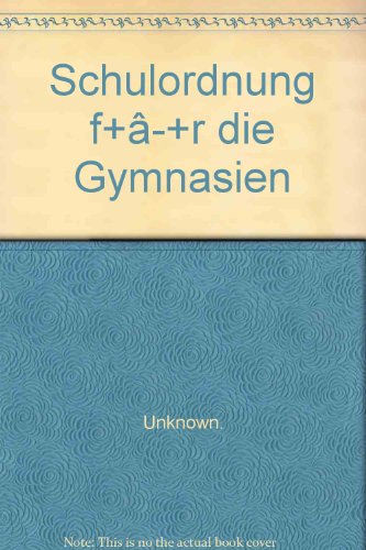 Schulordnung für die Gymnasien: Textausgabe - Gymnasialschulordnung (GSO) und Bayer. Erziehungs- und Unterrichtsgesetz (BayEUG)