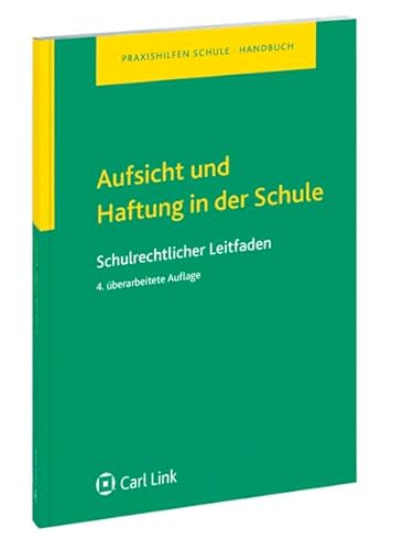 Aufsicht und Haftung in der Schule: Schulrechtlicher Leitfaden (9783556022887) by BÃ¶hm, Thomas