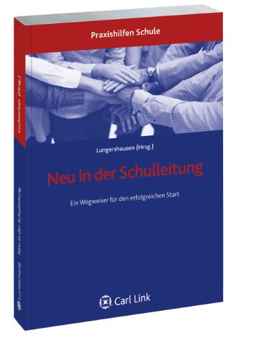Stock image for Neu in der Schulleitung. Ein Wegweiser fr den erfolgreichen Start for sale by medimops