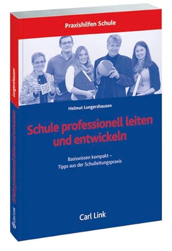 Stock image for Schule professionell leiten und entwickeln: Basiswissen kompakt - Tipps aus der Schulleitungspraxis for sale by medimops