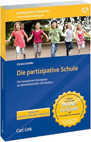 Stock image for Die partizipative Schule: Mit innovativen Konzepten zur demokratischen Schulkultur for sale by medimops