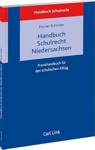 Beispielbild fr Handbuch Schulrecht Niedersachsen: Praxishandbuch fr den schulischen Alltag zum Verkauf von medimops