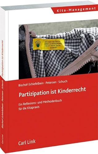Beispielbild fr Partizipation ist Kinderrecht: Ein Reflexions- und Methodenbuch fr die Kitapraxis zum Verkauf von Revaluation Books